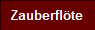 Zauberfl�te